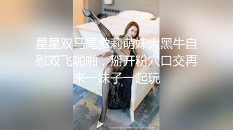 千人斩星选第二场极品美乳肥臀长发甜美妹子，舌吻互摸镜头前口交掰穴骑乘打桩晃动奶子