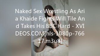 Naked Sex Wrestling As Aria Khaide Fights Will Tile And Takes His BBC Hard - XVIDEOS.COM[hls-1080p-76617.m3u8]