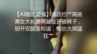 小姨子才刚读大学~这经验很丰富啊~【完整版72分钟已上传简 介】