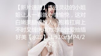 童颜大奶妩媚风骚女友激情啪啪全程实录，露脸口交大鸡巴吃奶玩逼