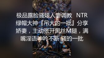 与女朋友露脸实拍，多姿势啪啪