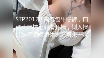 极品TS伪娘 可以相互吃吊的存在 女神反差婊的颜值，吃大屌第一视角骑马艹菊花