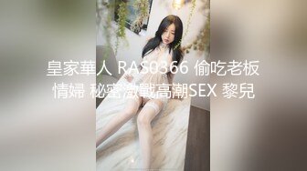 【极品女神❤️超精品泄密】顶级颜值反差大学生与男友性爱自拍流出 丰臀骑乘 深喉跪舔 原著未流出无码版