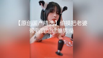 搞了个高颜值模特美女小骚逼被插出好多淫水